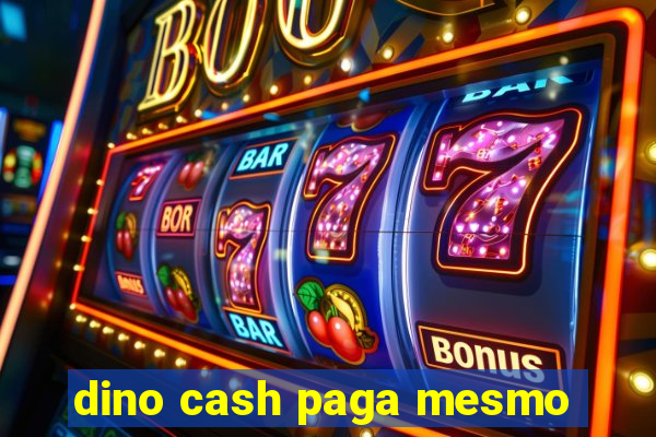 dino cash paga mesmo